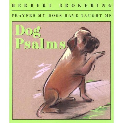 Dog Psalms - by  Herbert Brokering (Paperback)