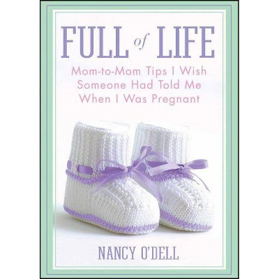 Full of Life - by  Nancy Odell (Paperback)