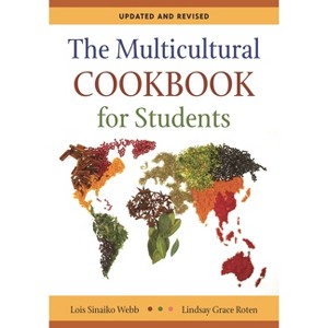 The Multicultural Cookbook for Students - by  Lois Webb & Lindsay Roten (Hardcover) - 1 of 1