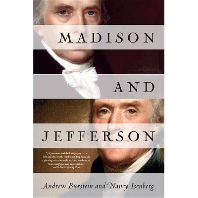 Madison and Jefferson - by  Andrew Burstein & Nancy Isenberg (Paperback)