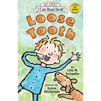 Loose Tooth - (My First I Can Read) by  Lola M Schaefer (Paperback)