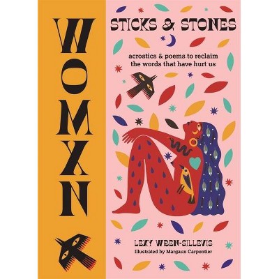 Womxn: Sticks and Stones - by  Lexy Wren-Sillevis (Hardcover)