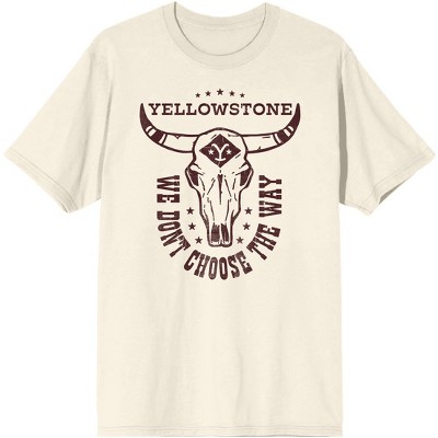 Yellowstone We Don't’ Choose The Way Men’s Natural Ground T-shirt