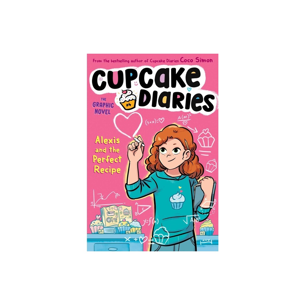 Alexis and the Perfect Recipe the Graphic Novel - (Cupcake Diaries: The Graphic Novel) by Coco Simon (Paperback)