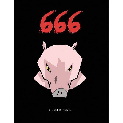 666 - by  Miguel B Nunez (Paperback)