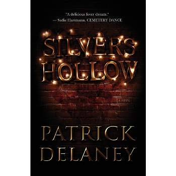 Silvers Hollow - by  Patrick Delaney (Paperback)