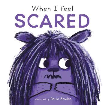 When I Feel Scared - (First Feelings) by  Child's Play (Board Book)