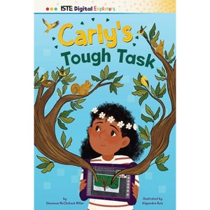 Carly's Tough Task - (Iste Digital Explorers) by  Shannon McClintock Miller (Paperback) - 1 of 1