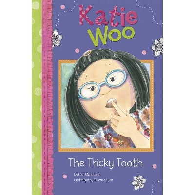 The Tricky Tooth - (Katie Woo) by  Fran Manushkin (Paperback)