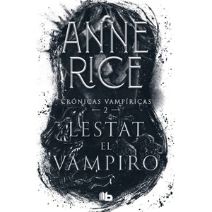 Lestat El Vampiro / The Vampire Lestat - (Crónicas Vampíricas / Vampire Chronicles) by  Anne Rice (Paperback) - 1 of 1