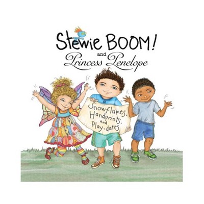 Stewie Boom! and Princess Penelope: Handprints, Snowflakes and Playdates - by  Christine Bronstein (Paperback)