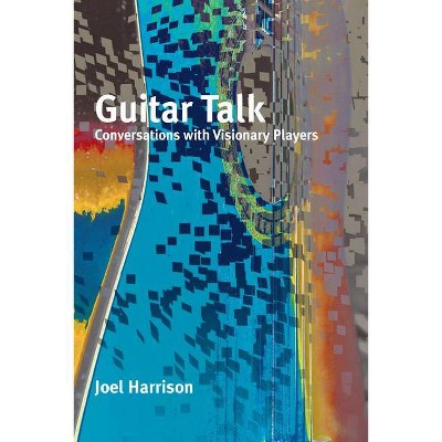 Guitar Talk - by  Joel Harrison (Paperback)