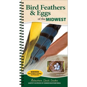 Bird Feathers & Eggs of the Midwest - (Adventure Quick Guides) by  Stan Tekiela (Spiral Bound) - 1 of 1