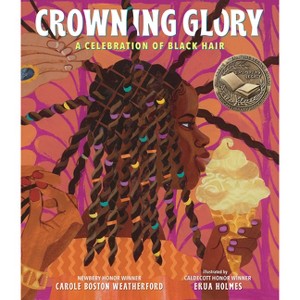 Crowning Glory: A Celebration of Black Hair - by  Carole Boston Weatherford (Hardcover) - 1 of 1