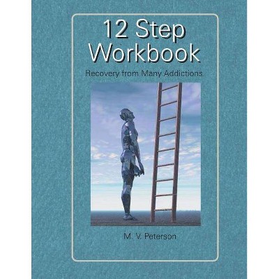 12 Step Workbook - by  Milton V Peterson (Paperback)