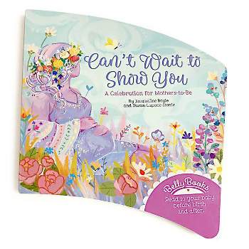 Can't Wait to Show You - by  Jacqueline Boyle & Susan Lupone Stonis (Board Book)