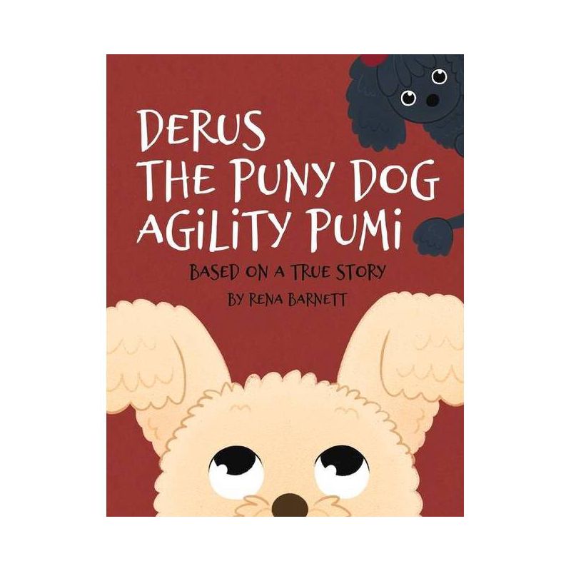Derus the Puny Dog Agility Pumi - by  Rena Barnett (Paperback), 1 of 2