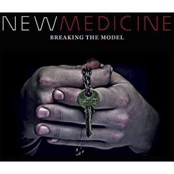 New Medicine - Breaking The Model