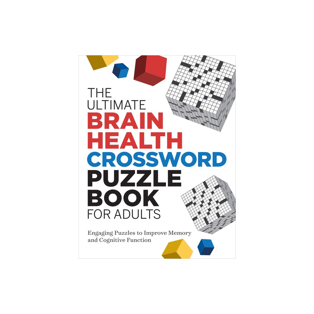 The Ultimate Brain Health Crossword Puzzle Book for Adults - (Ultimate Brain Health Puzzle Books) by Rockridge Press (Paperback)