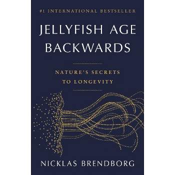 Jellyfish Age Backwards - by  Nicklas Brendborg (Hardcover)