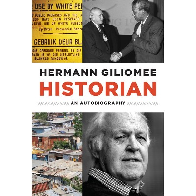 Historian - (Reconsiderations in Southern African History) by  Hermann Giliomee (Paperback)