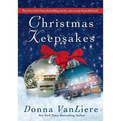 Christmas Keepsakes - by  Donna Vanliere (Paperback)