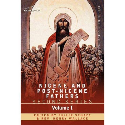 Nicene and Post-Nicene Fathers - by  Philip Schaff (Paperback)