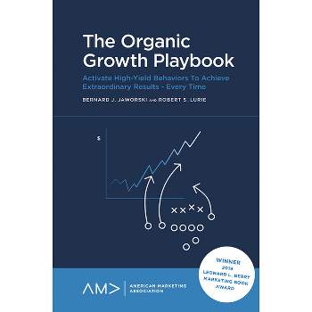 The Organic Growth Playbook - (American Marketing Association) by  Bernard Jaworski & Bob Lurie (Paperback)