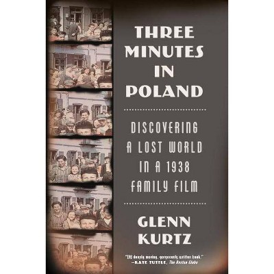 Three Minutes in Poland - by  Glenn Kurtz (Paperback)