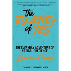 The Journey of Yes - by  Brenda Palmer (Paperback) - 1 of 1