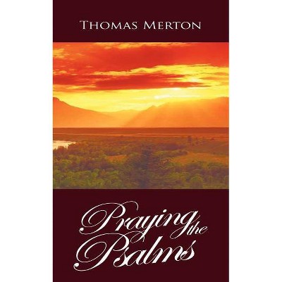 Praying the Psalms - by  Thomas Merton (Paperback)