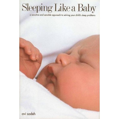 Sleeping Like a Baby - by  Avi Sadeh (Paperback)