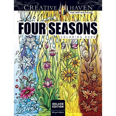 Creative Haven Deluxe Edition Four Seasons Coloring Book - (Creative Haven Coloring Books) by  Miryam Adatto (Paperback)