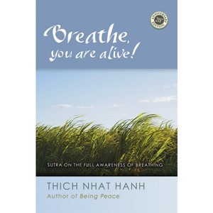 Breathe, You Are Alive - 20th Edition by  Thich Nhat Hanh (Paperback) - 1 of 1
