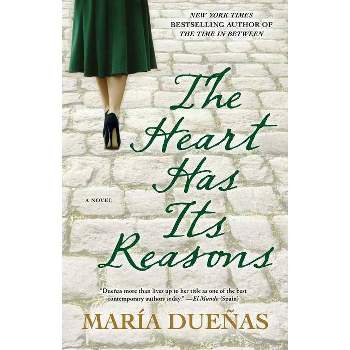 The Heart Has Its Reasons - by  Maria Duenas (Paperback)