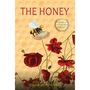 The Honey - by  Divya Voruganti (Paperback) - 1 of 1