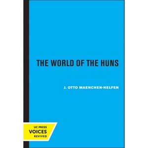 The World of the Huns - by Otto J Maenchen-Helfen - 1 of 1