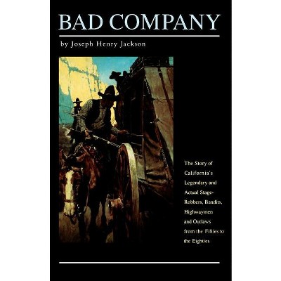 Bad Company - by  Joseph Henry Jackson (Paperback)
