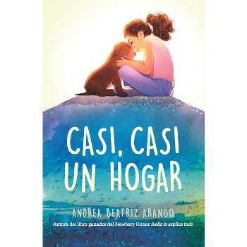 Casi, Casi Un Hogar / Something Like Home - by  Andrea Beatriz Arango (Paperback)