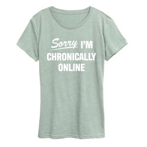 Women's - Instant Message - Sorry I'm Chronically Online Short Sleeve Graphic T-Shirt - 1 of 4
