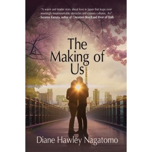 The Making of Us - by  Diane Hawley Nagatomo (Paperback) - 1 of 1