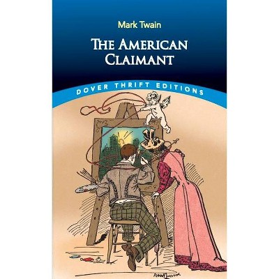 The American Claimant - (Dover Thrift Editions) by  Mark Twain (Paperback)