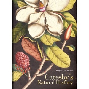 Catesby's Natural History - by  Stephen A Harris (Hardcover) - 1 of 1