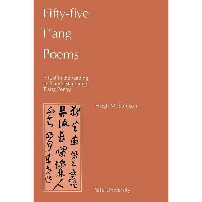 Fifty-Five T'Ang Poems - (Far Eastern Publications) by  Hugh M Stimson (Paperback)