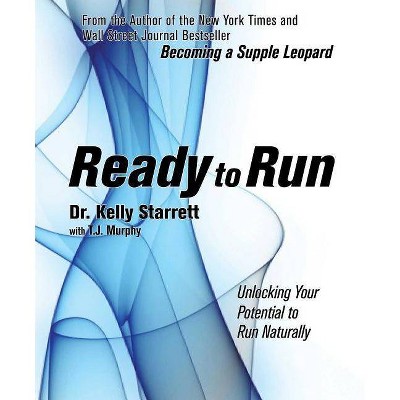 Ready to Run - by  Kelly Starrett & Tj Murphy (Paperback)