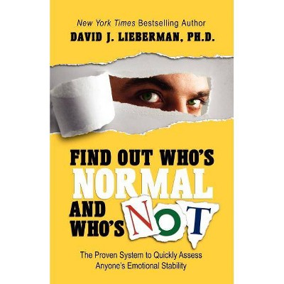 Find Out Who's Normal and Who's Not - by  David J Lieberman (Paperback)