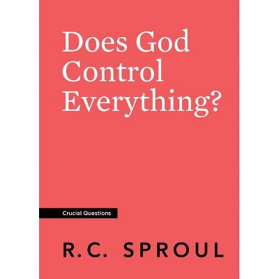 Does God Control Everything? - (Crucial Questions) by  R C Sproul (Paperback)