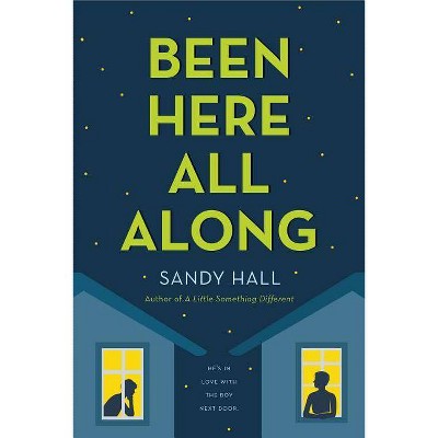 Been Here All Along - by  Sandy Hall (Paperback)