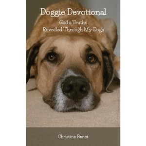 Doggie Devotional - by  Christine Benet (Paperback) - 1 of 1