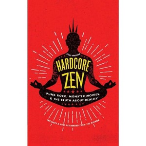 Hardcore Zen - by  Brad Warner (Paperback) - 1 of 1